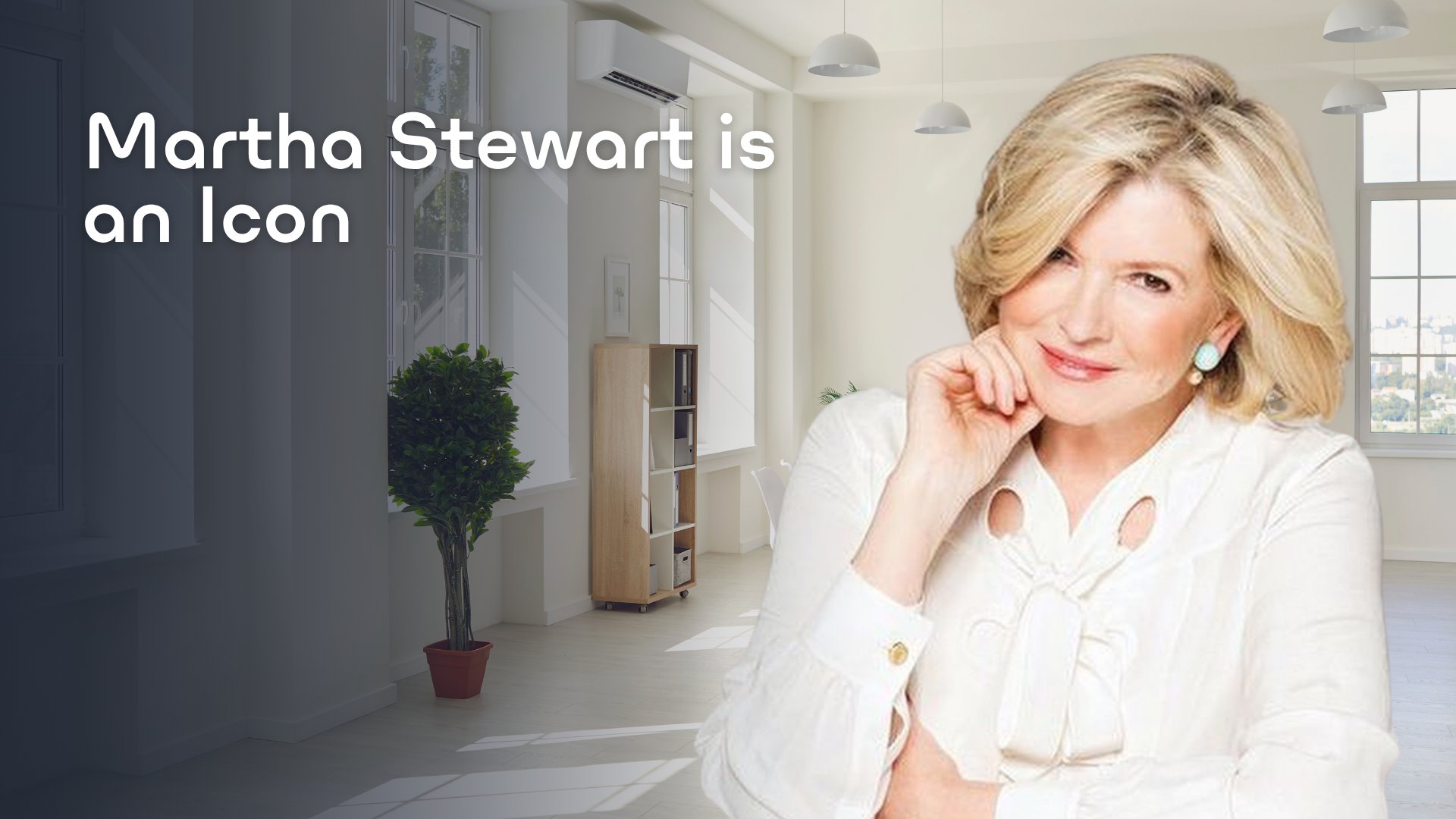 Martha Stewart is an icon