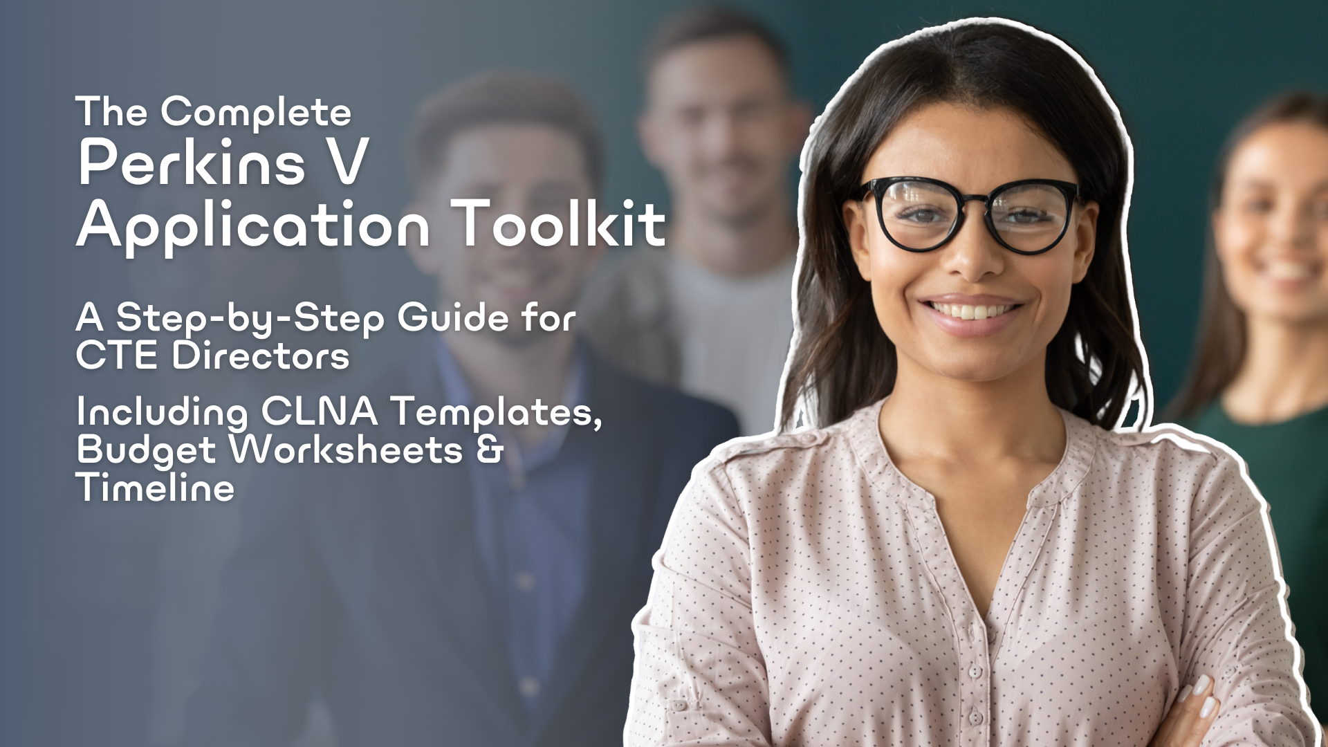 The Complete Perkins V Application Toolkit: A Step-by-Step Guide for CTE Directors