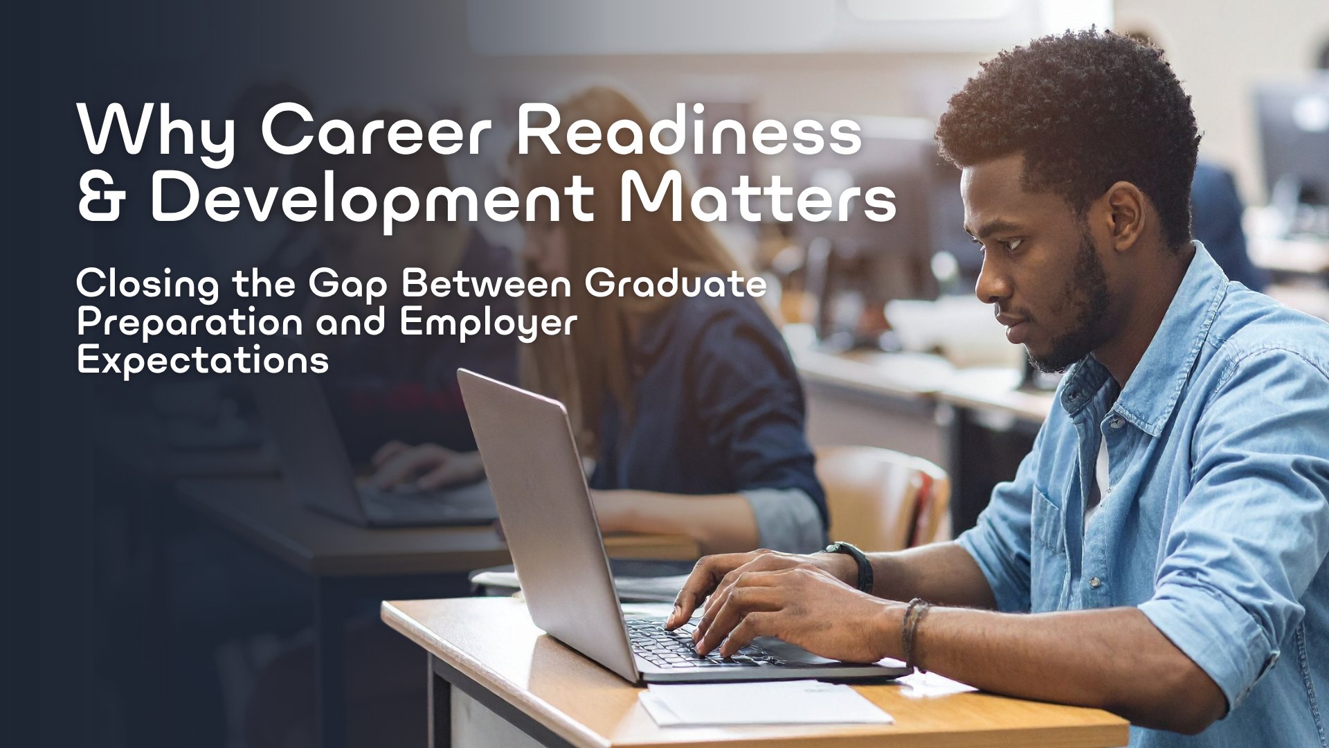 Why career readiness and development matters