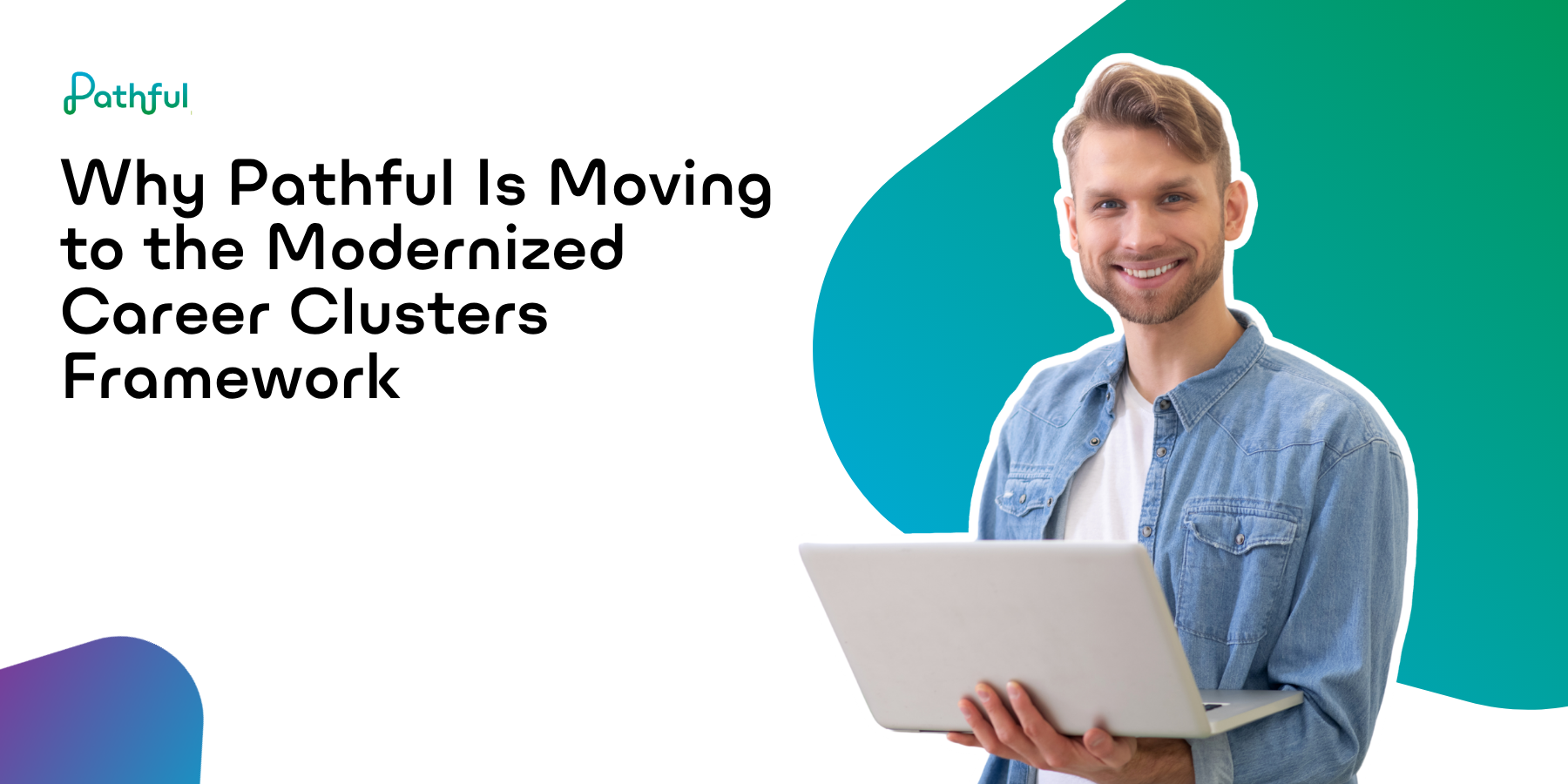 Why Pathful Is Moving to the Modernized Career Clusters Framework