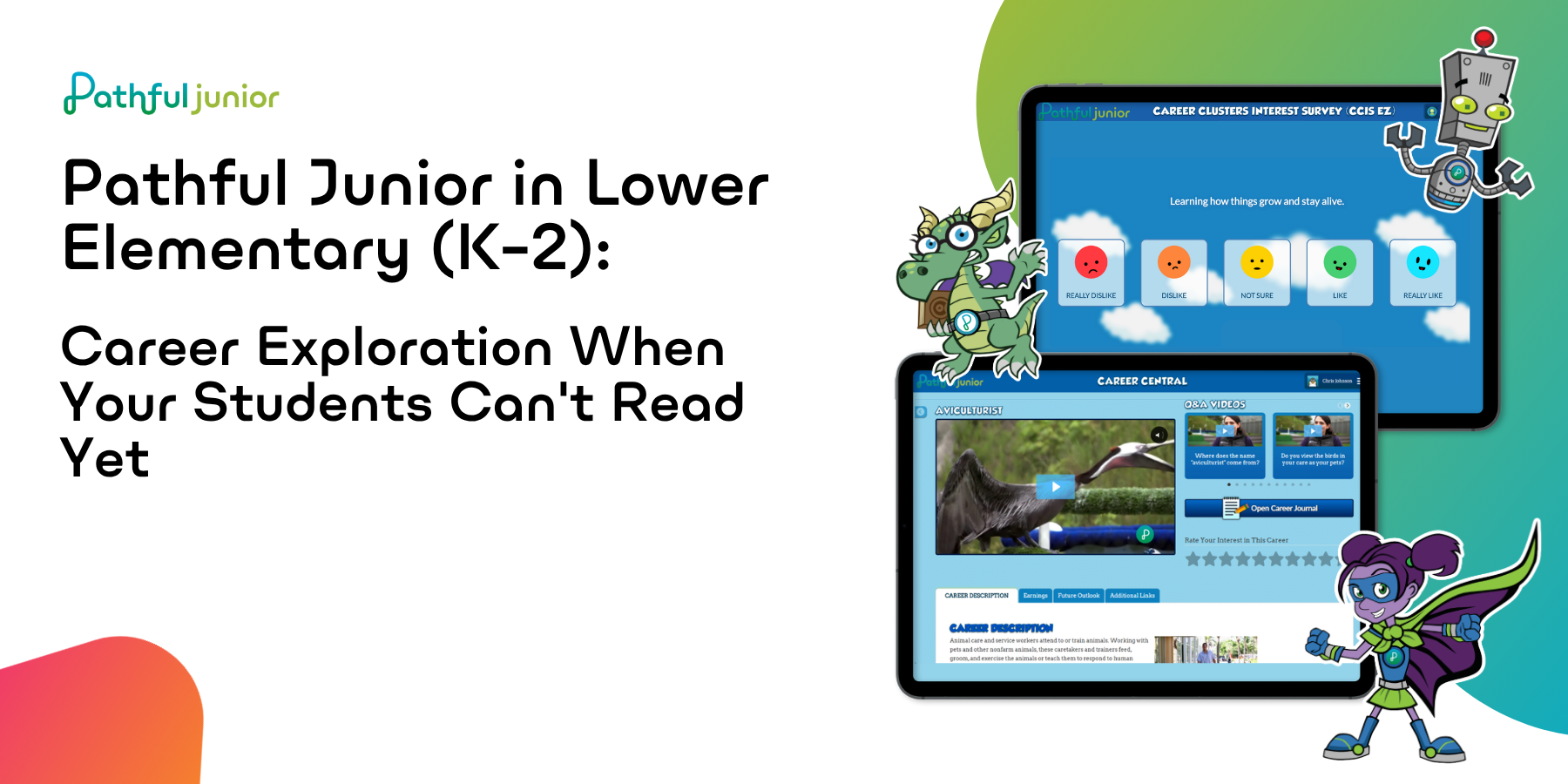 Pathful Junior in Lower Elementary (K–2): Career Exploration When Your Students Can't Read Yet