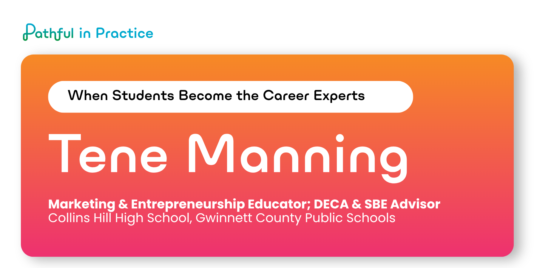 Pathful in Practice #12: Tene Manning — when students become the career experts
