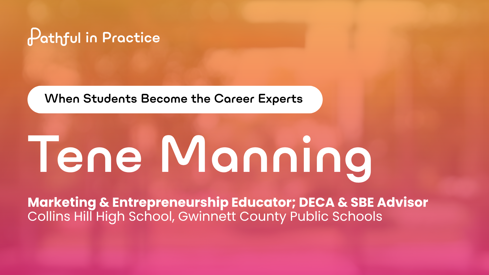 Pathful in Practice #12: Tene Manning — when students become the career experts