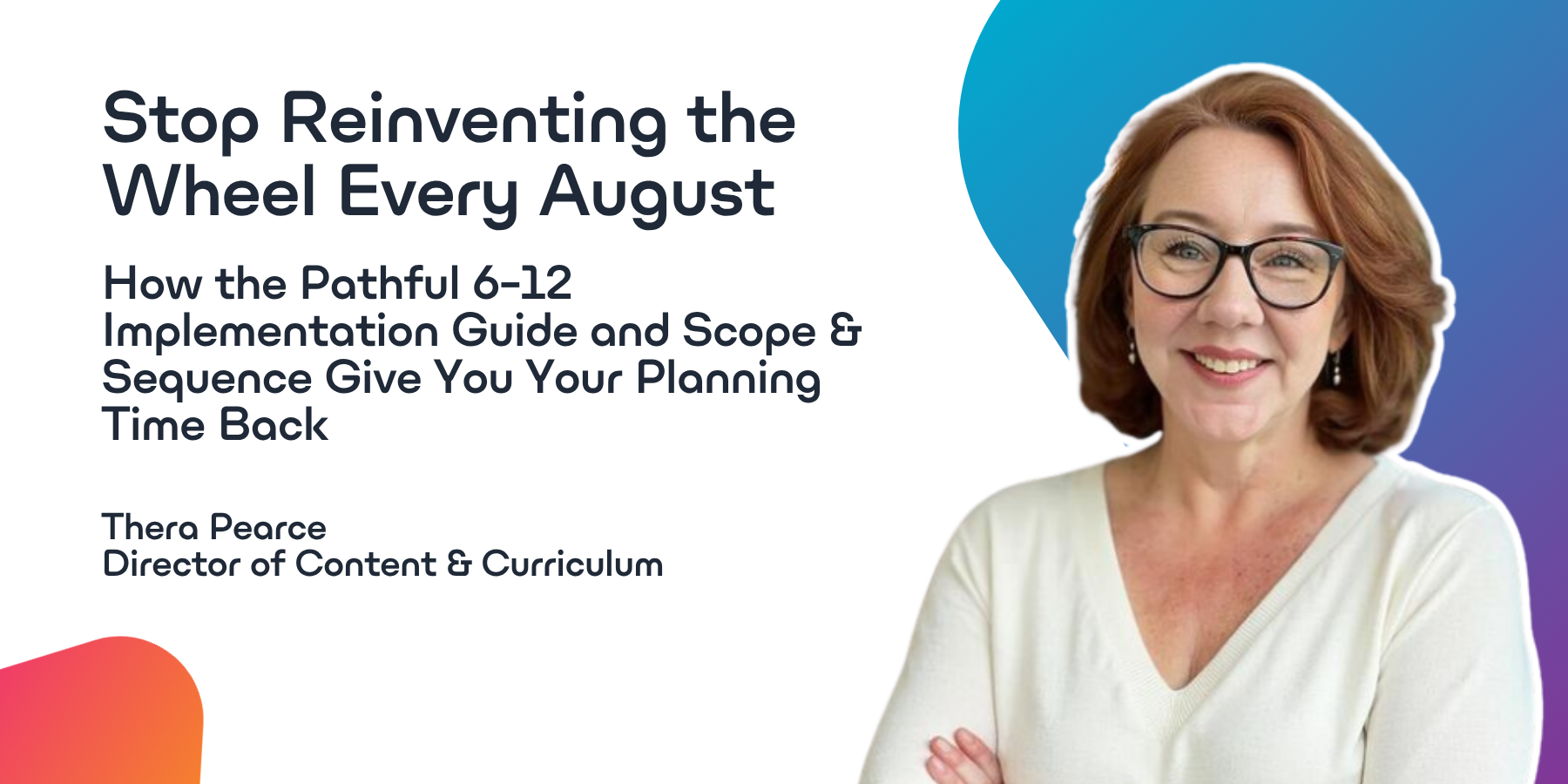 Stop Reinventing the Wheel Every August: How the Pathful 6–12 Implementation Guide and Scope & Sequence Give You Your Planning Time Back